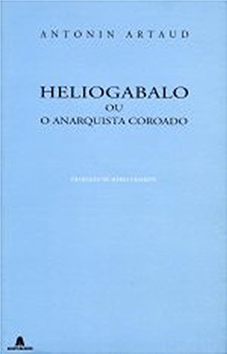 Heliogabalo ou o Anarquista Coroado (Portuguese Edition) SEM AUTOR Books