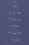 Por alguns dias (Peninsulares) Oliveira, Jose Alberto Books