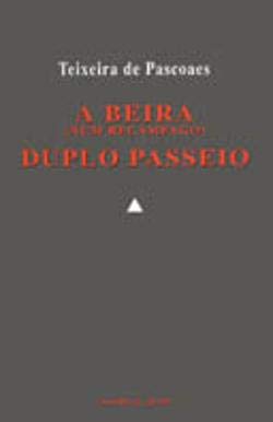 A beira (num relampago) ;: Duplo passeio (Obras de Teixeira de Pascoaes) (Portuguese Edition) book
