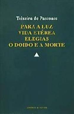 Para a Luz - Vida Etérea - Elegias - O Doido e a Morte (Portuguese Edition) Teixeira de Pascoaes Books