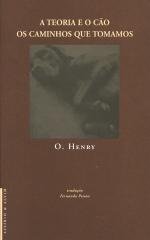 A Teoria e o Cão / Os Caminhos que Tomamos (Portuguese Edition) O. Henry book