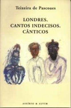 Londres. Cantos Indecisos. Cânticos (Portuguese Edition) Teixeira de Pascoaes Books