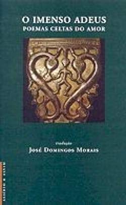 O INMENSO ADEUS: POEMAS CELTAS DO AMOR (Portuguese Edition) VV AA book