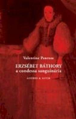 Erzsébet Báthory - A condessa sanguinária (Portuguese Edition) Valentine Penrose book