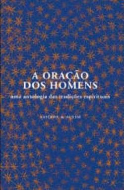 A Oração dos Homens Uma antologia das tradições espirituais (Portuguese Edition) Vários book