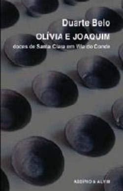 Olivia e Joaquim Doces de Santa Clara em Vila do Conde (Portuguese Edition) Duarte Belo Books