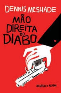 Mão Direita do Diabo (Portuguese Edition) Dennis Mcshade Books