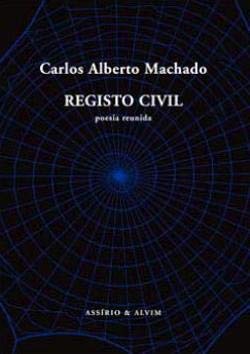 Registo Civil - poesia reunida (Portuguese Edition) Carlos Alberto Machado book