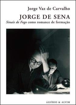 Jorge de Sena Sinais de Fogo como romance de formação (Portuguese Edition) Jorge Vaz de Carvalho book