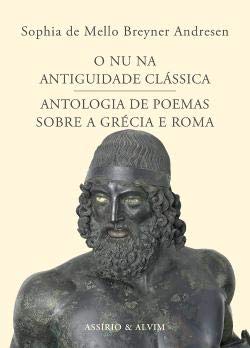 O Nu na Antiguidade Clássica | Antologia de Poemas sobre a Grécia e Roma (Portuguese Edition) Sophia de Mello Breyner Andresen book