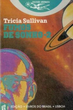 Fumos de Sonho - 2 (Portuguese Edition) Tricia Sullivan book