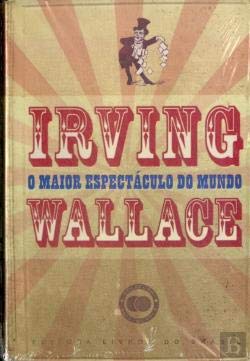O Maior Espectáculo do Mundo (Portuguese Edition) Irving Wallace book
