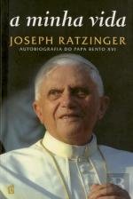 A Minha Vida A Autobiografia do Papa Bento XVI (Portuguese Edition) Cardeal Joseph Ratzinger book