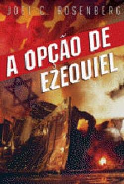 A Opção de Ezequiel (Portuguese Edition) Joel C. Rosenberg book
