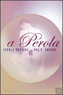 A Pérola - Jornal Erótico Vol. 2 (Portuguese Edition) Anónimo book