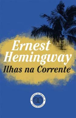 Ilhas na Corrente (Portuguese Edition) Ernest Hemingway book