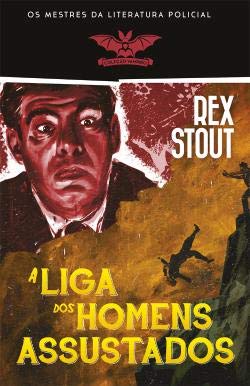 A Liga dos Homens Assustados (Portuguese Edition) Rex Stout book