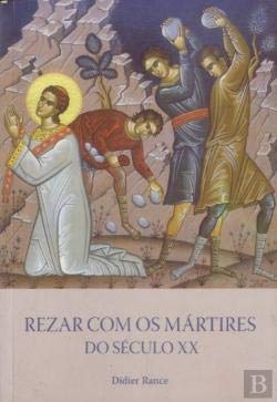 Rezar Com os Mártires do Século XX (Portuguese Edition) Didier Rance Books