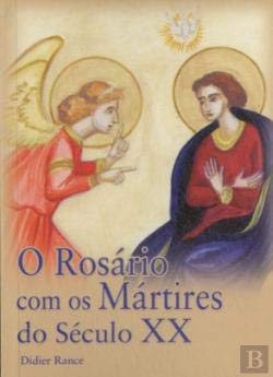 O Rosário Com os Mártires do Século XX (Portuguese Edition) Didier Rance Books