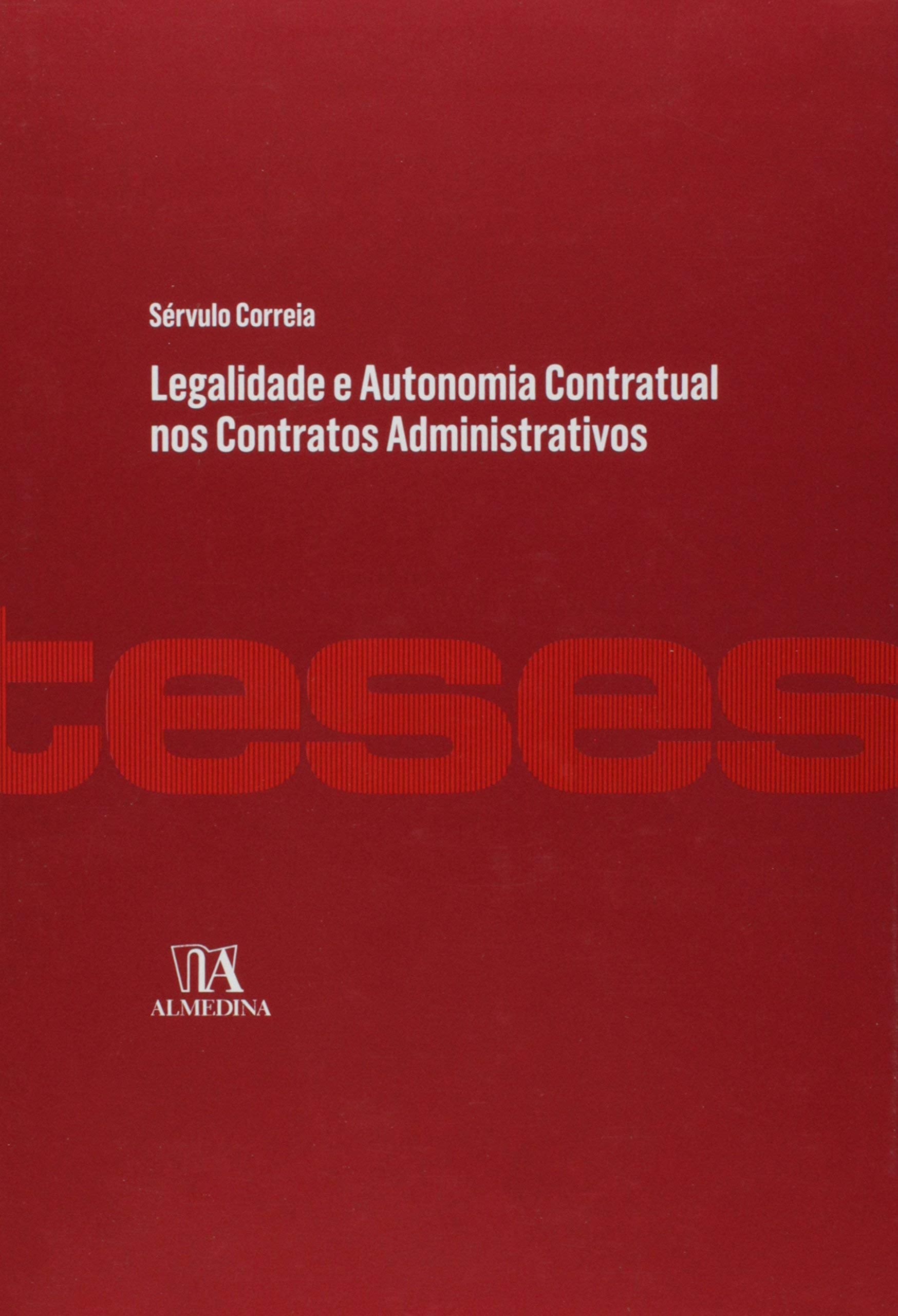 Legalidade e Autonomia Contratual nos Contratos Administrativos (Em Portuguese do Brasil) Books