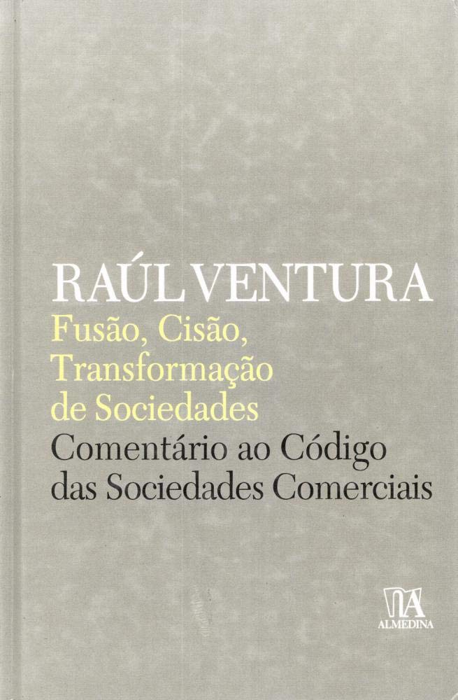 Fusao, Cisao, Transformacao De Sociedades Comentario Ao Codigo Das Sociedades Comerciais (Em Portuguese do Brasil) book