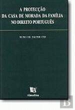 A Protecção da Casa de Morada da Família no Direito Português (Portuguese Edition) Nuno de Salter Cid Books