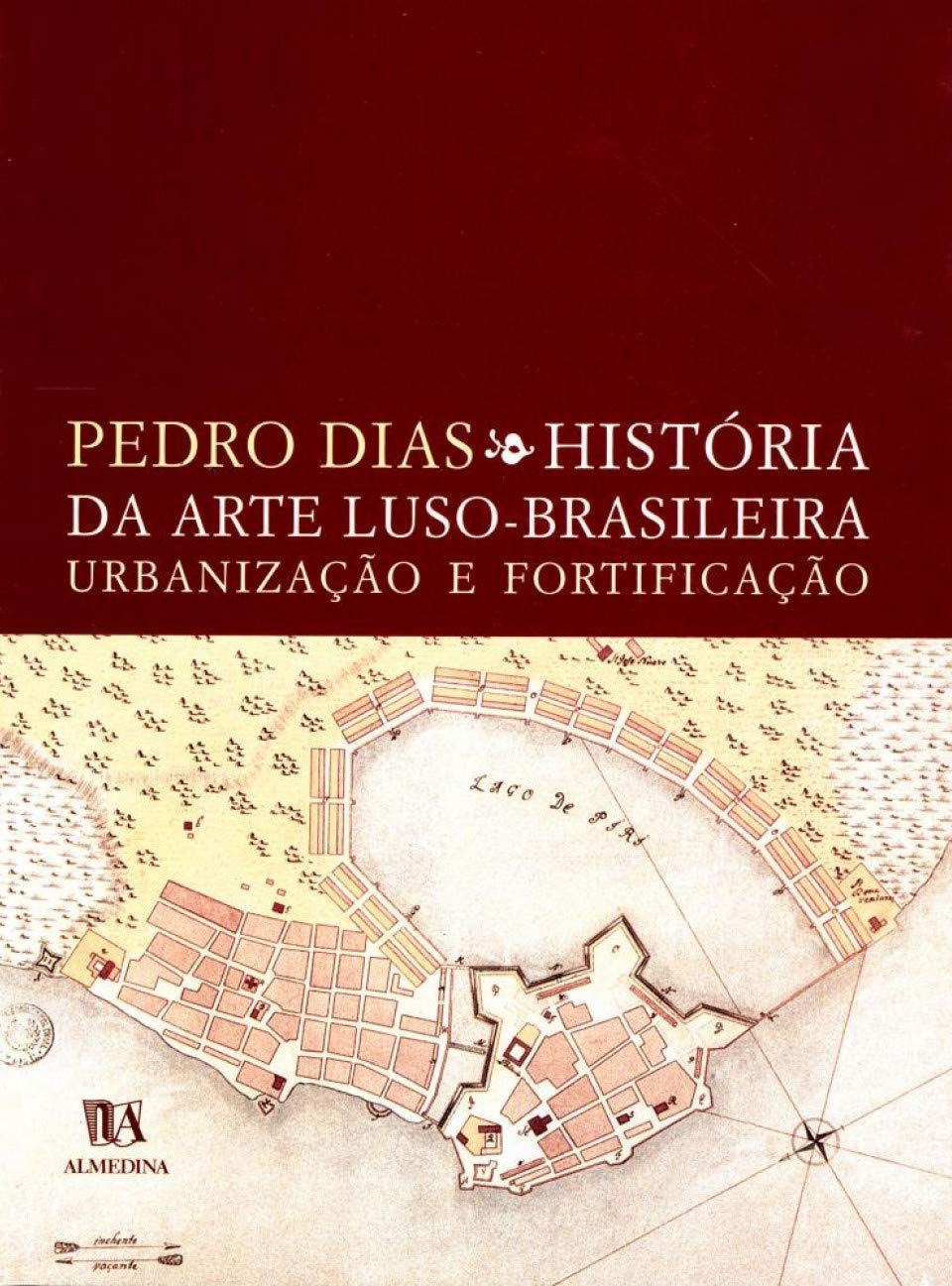 Historia Da Arte Luso Brasileira, Urbanizacao E Fortificacao (Em Portuguese do Brasil) book