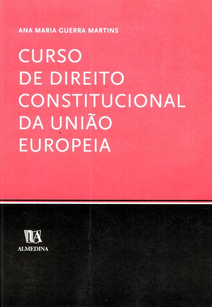 Curso De Direito Constitucional Da Uniao Europeia (Em Portuguese do Brasil) book