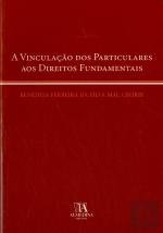 A Vinculação dos Particulares aos Direitos Fundamentais (Portuguese Edition) Benedita Ferreira da Silva Mac Crorie book