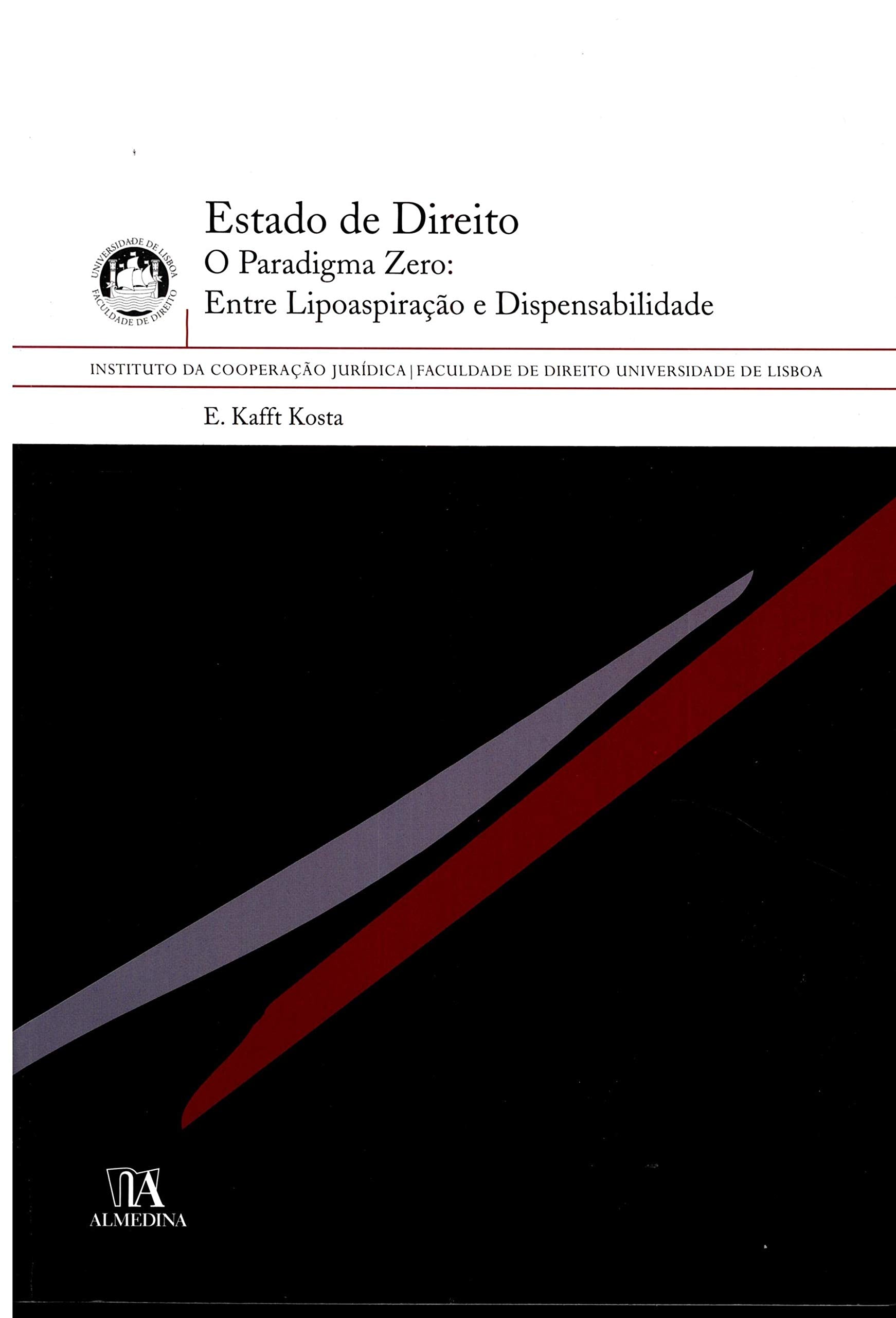 Estado De Direito O Paradigma Zero: Entre Lipoaspiracao E Dispensabilidade (Em Portuguese do Brasil) book