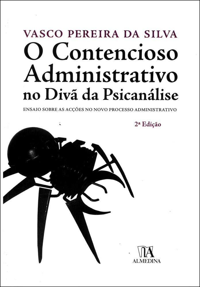 O Contencioso Administrativo no Divã da Psicanálise (Portuguese Edition) Vasco Pereira Silva book