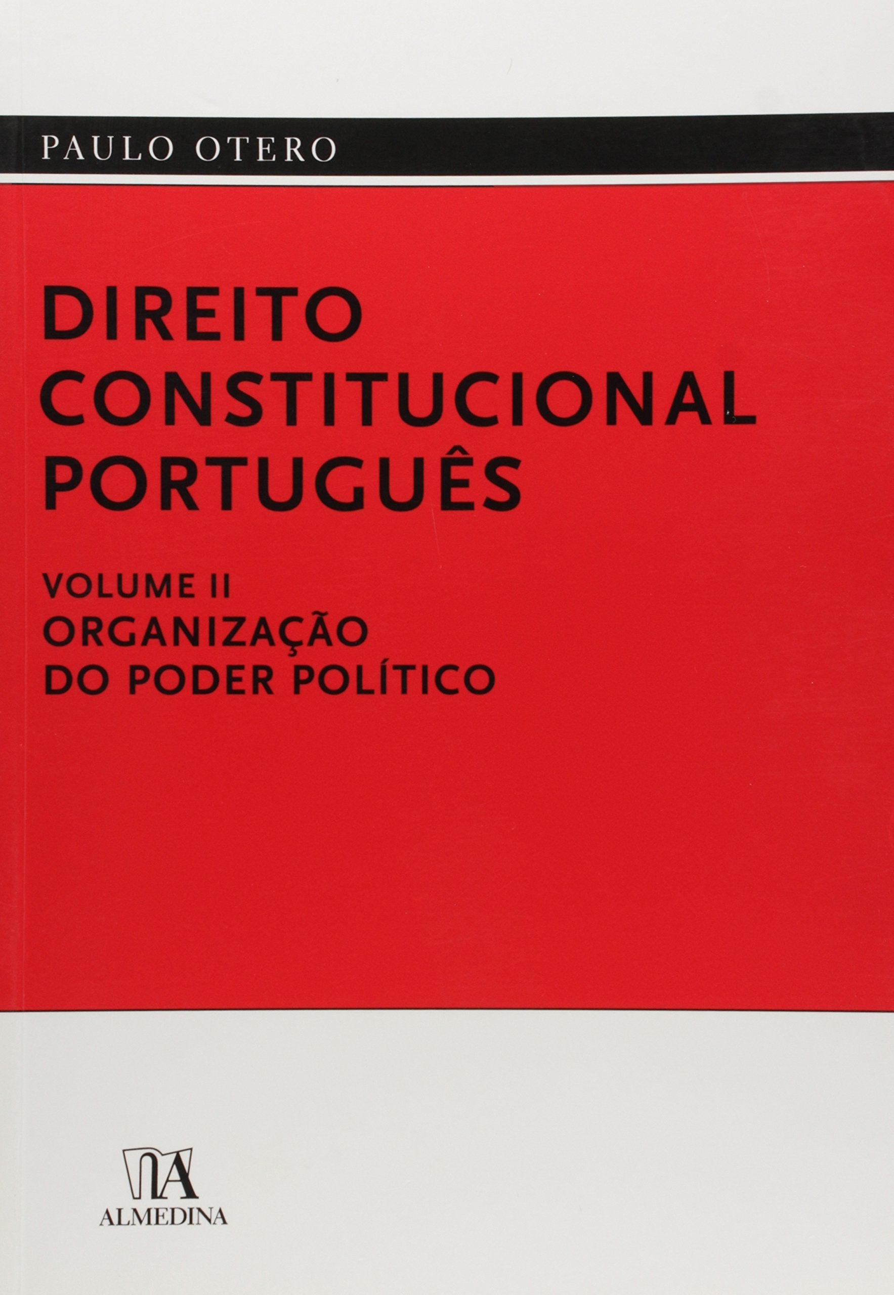 Direito Constitucional Portugues Organizacao Do Poder Politico - Volume 2 (Em Portuguese do Brasil) book