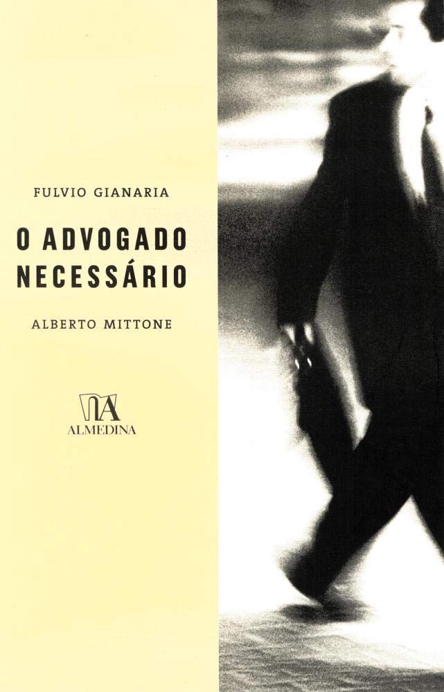 O Advogado Necessário (Portuguese Edition) Alberto Mittone , Fulvio Gianaria book