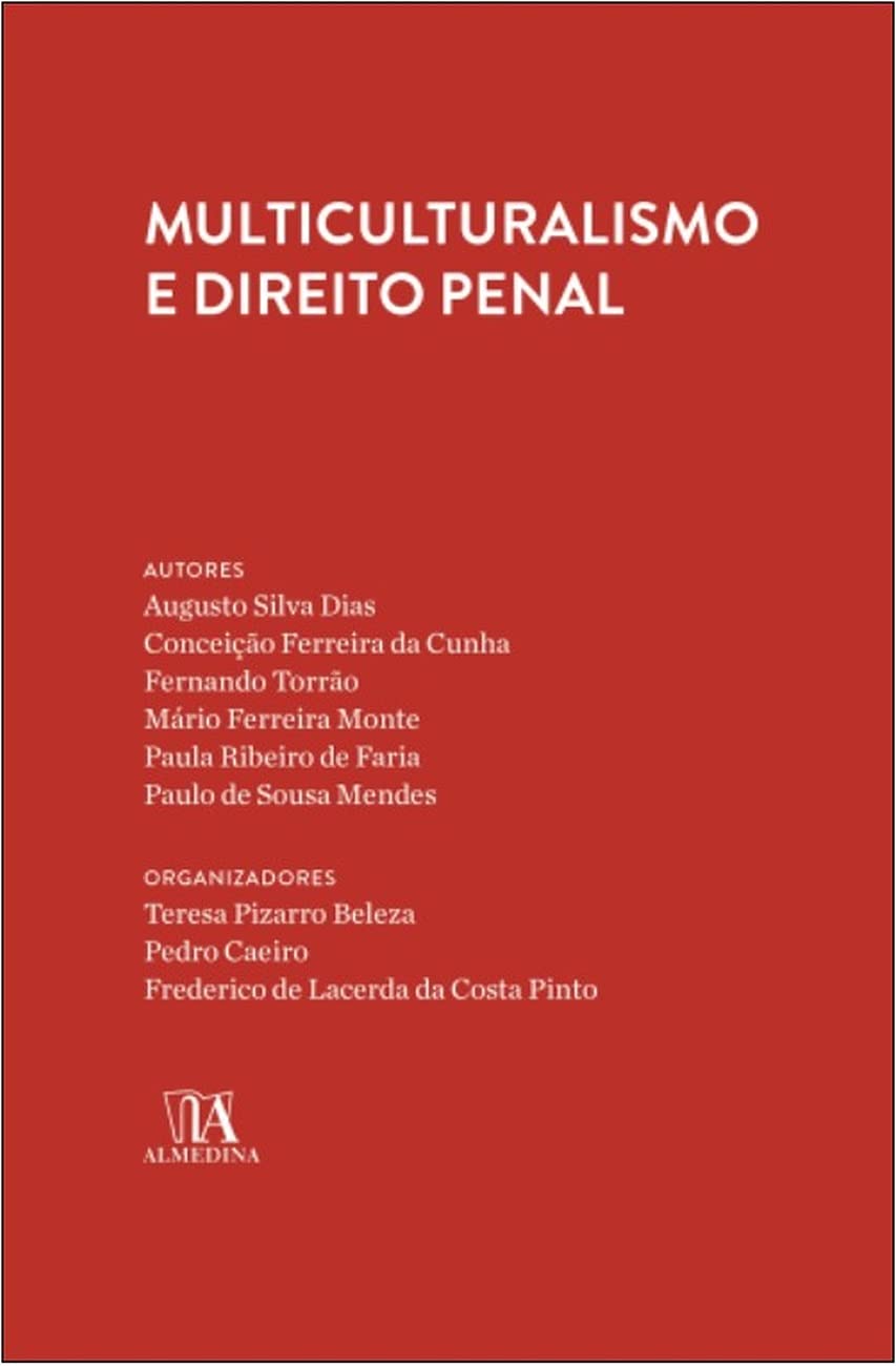Multiculturalismo e Direito Penal (Portuguese Edition) Pedro Caeiro , Teresa Pizarro Beleza , Frederico de Lacerda da Costa Pinto book