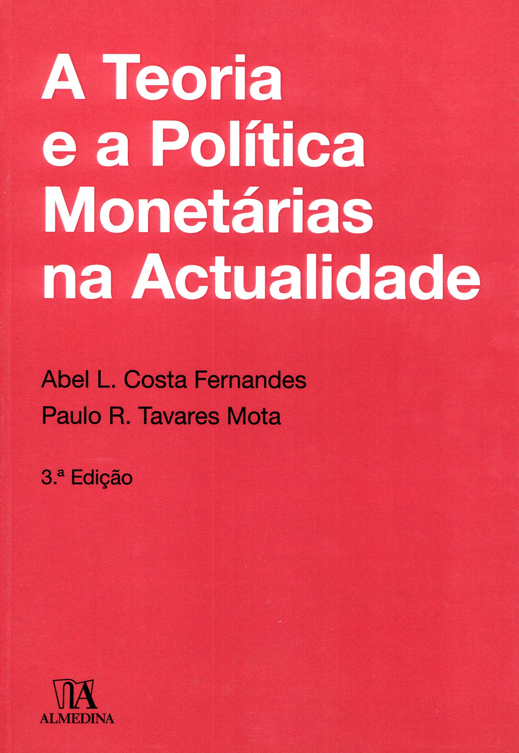 A Teoria e a Política Monetárias na Actualidade book