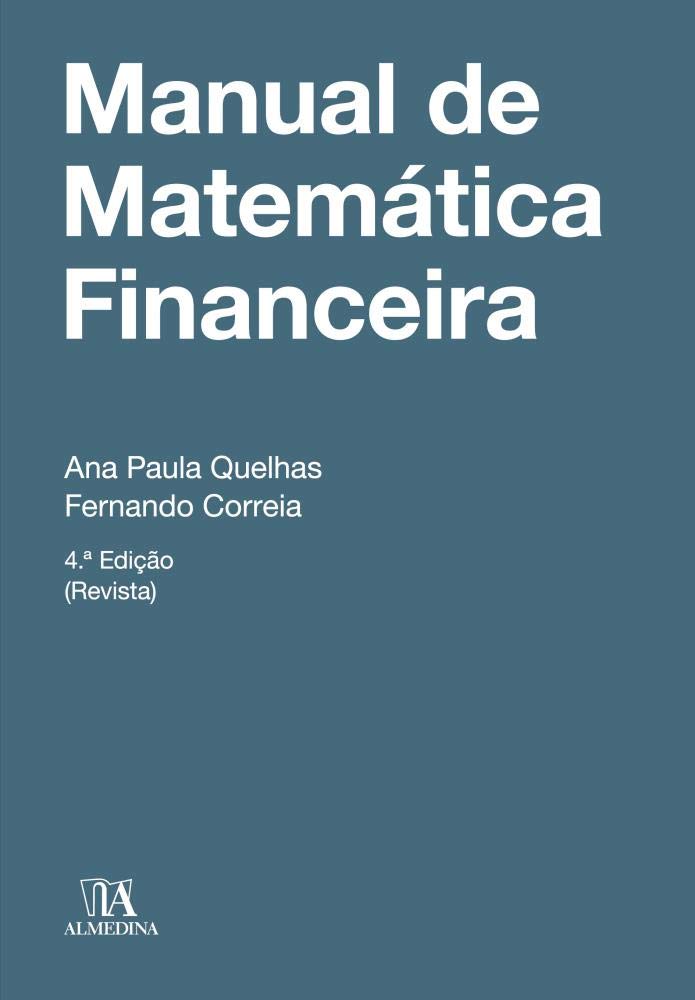 Manual de Matemática Financeira (Portuguese Edition) Fernando Correia , Ana Paula Quelhas book