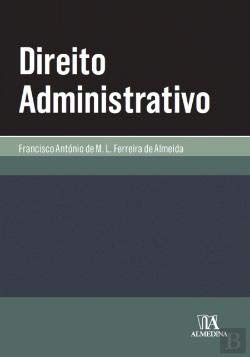 Direito Administrativo (Portuguese Edition) Francisco Manuel Lucas Ferreira de Almeida book
