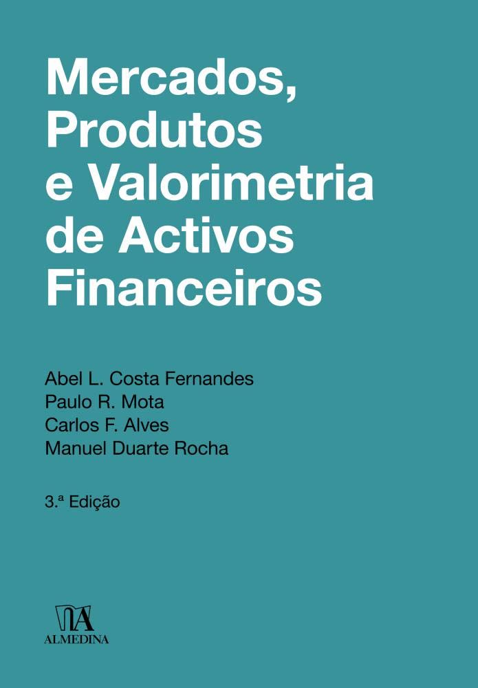 Mercados, Produtos e Valorimetria de Activos Financeiros (3ª Edição) book