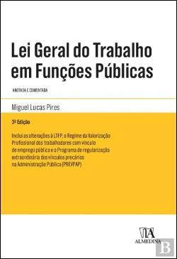 Lei Geral do Trabalho em Funções Públicas Anotada e Comentada (Portuguese Edition) Miguel Lucas Pires book