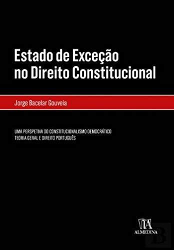 Estado de Exceção no Direito Constitucional- UMA PERSPETIVA DO CONSTITUCIONALISMO DEMOCRÁTICO book