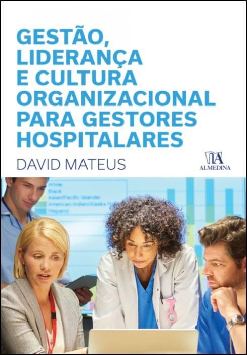Gestão, Liderança e Cultura Organizacional para Gestores Hospitalares book