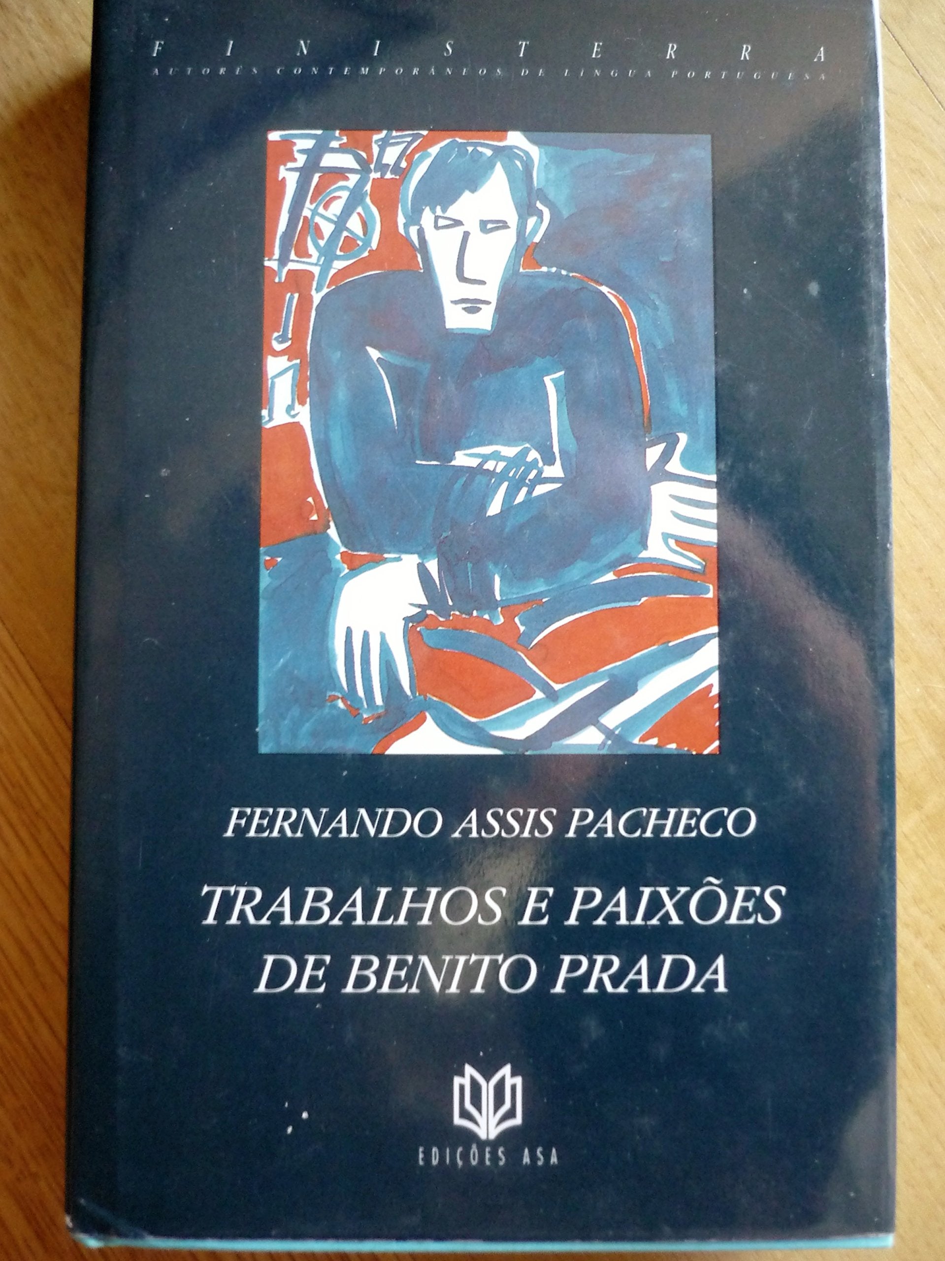 Trabalhos e paixoes de Benito Prada: Galego da provincia de Ourense, que veio a Portugal ganhar a vida (ASA literatura) (Portuguese Edition) book