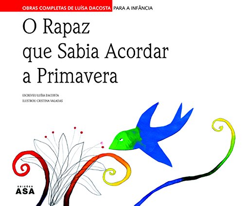 O Rapaz Que Sabia Acordar A Primavera book