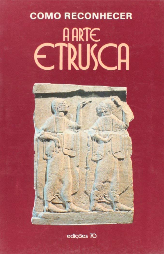 Como Reconhecer a Arte Etrusca (Portuguese Edition) Romolo A. Staccioli book