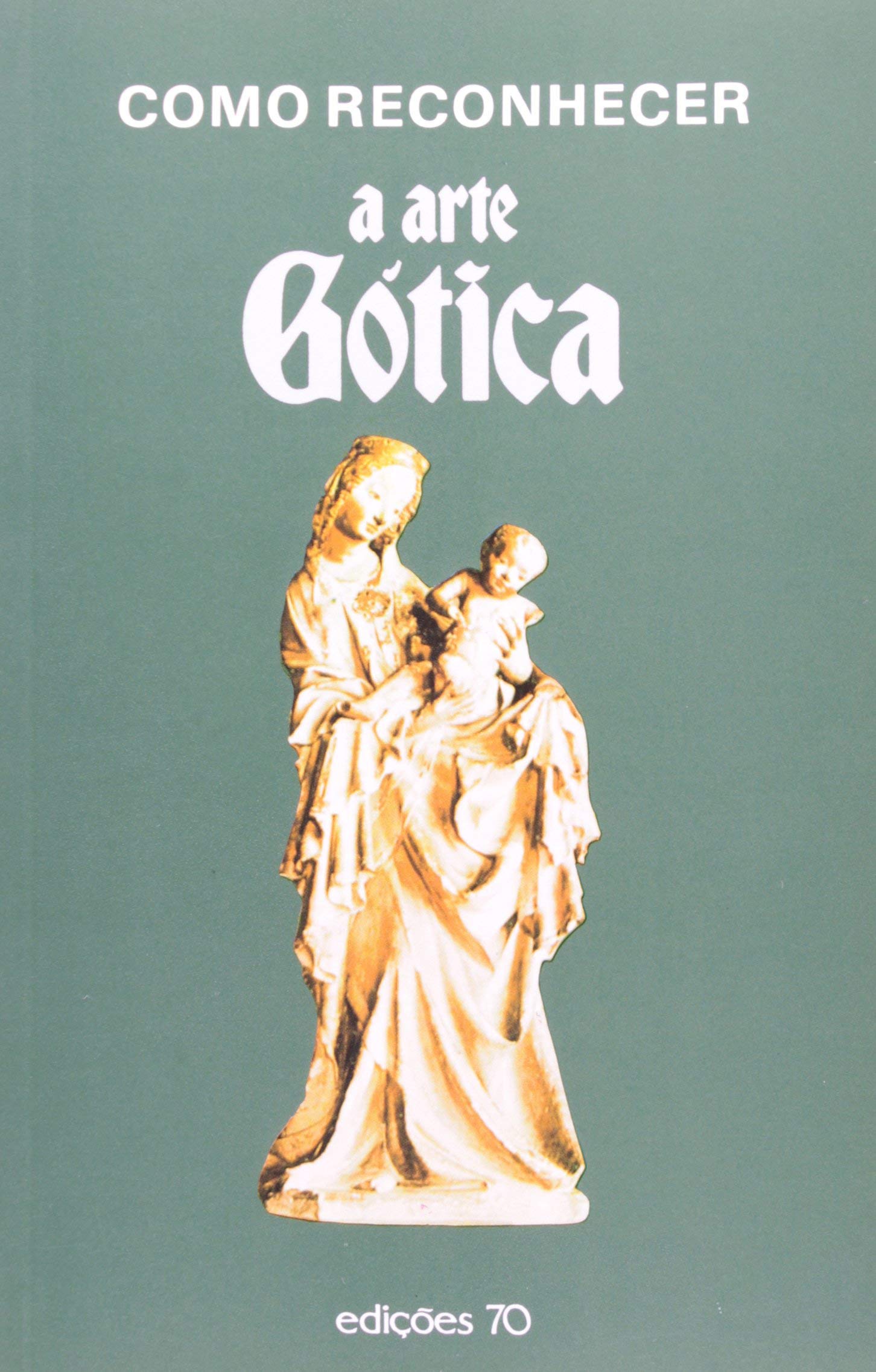 Como Reconhecer a Arte Gótica (Em Portuguese do Brasil) book