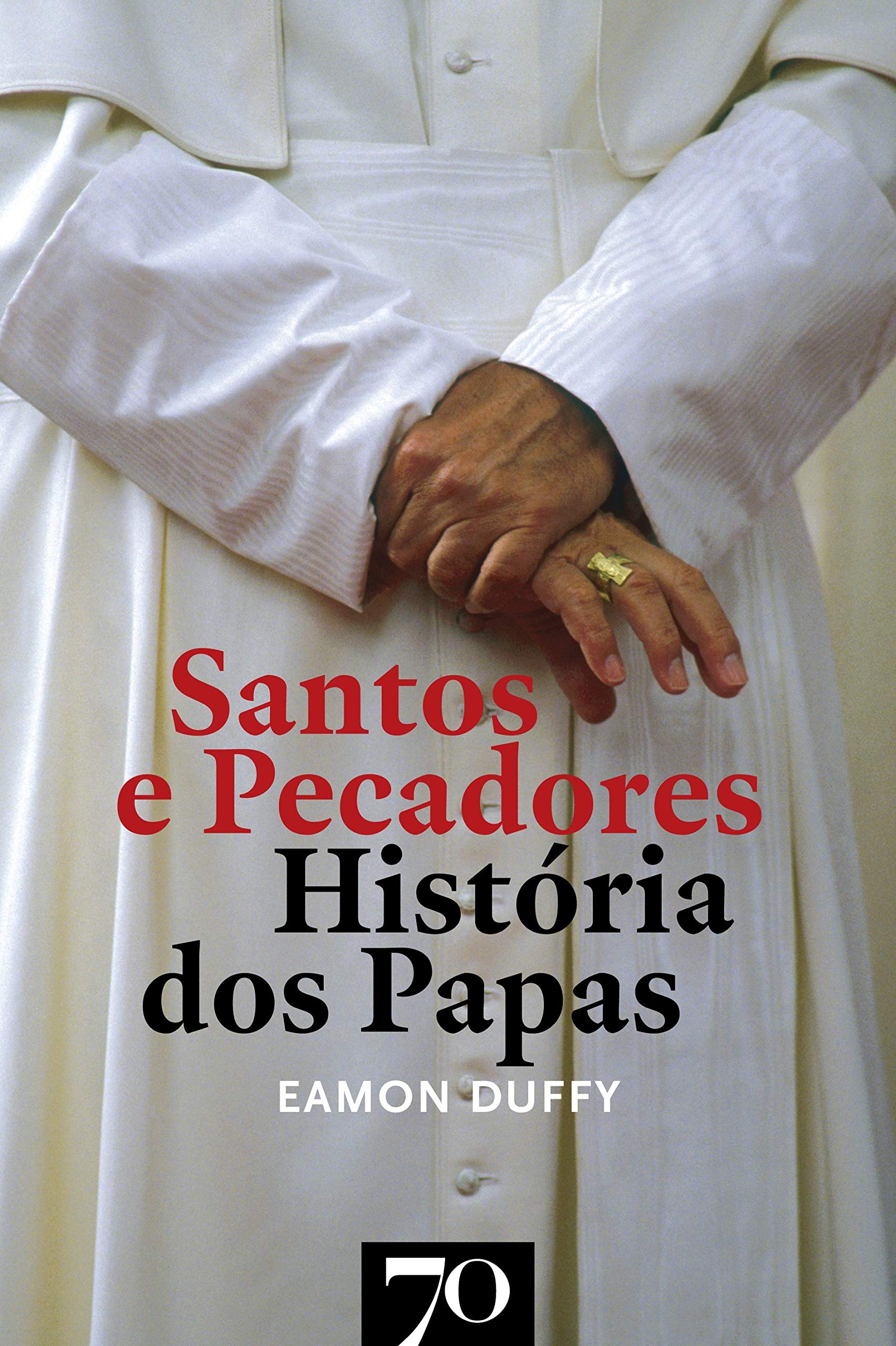 Santos E Pecadores. História Dos Papas (Em Portuguese do Brasil) Books