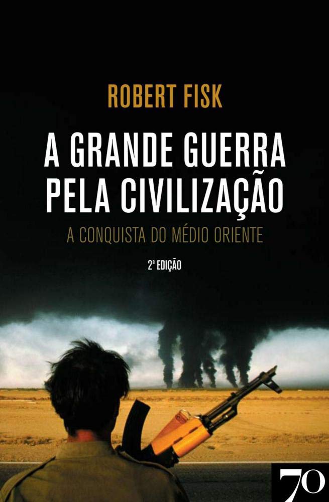 A Grande Guerra Pela Civilização. A Conquista do Médio Oriente (Em Portuguese do Brasil) Books
