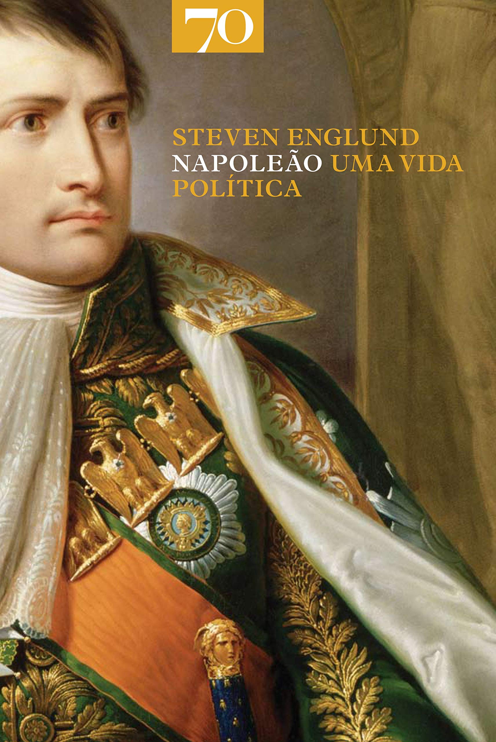 Napoleão - Uma Vida Política (Portuguese Edition) Steven Englund book