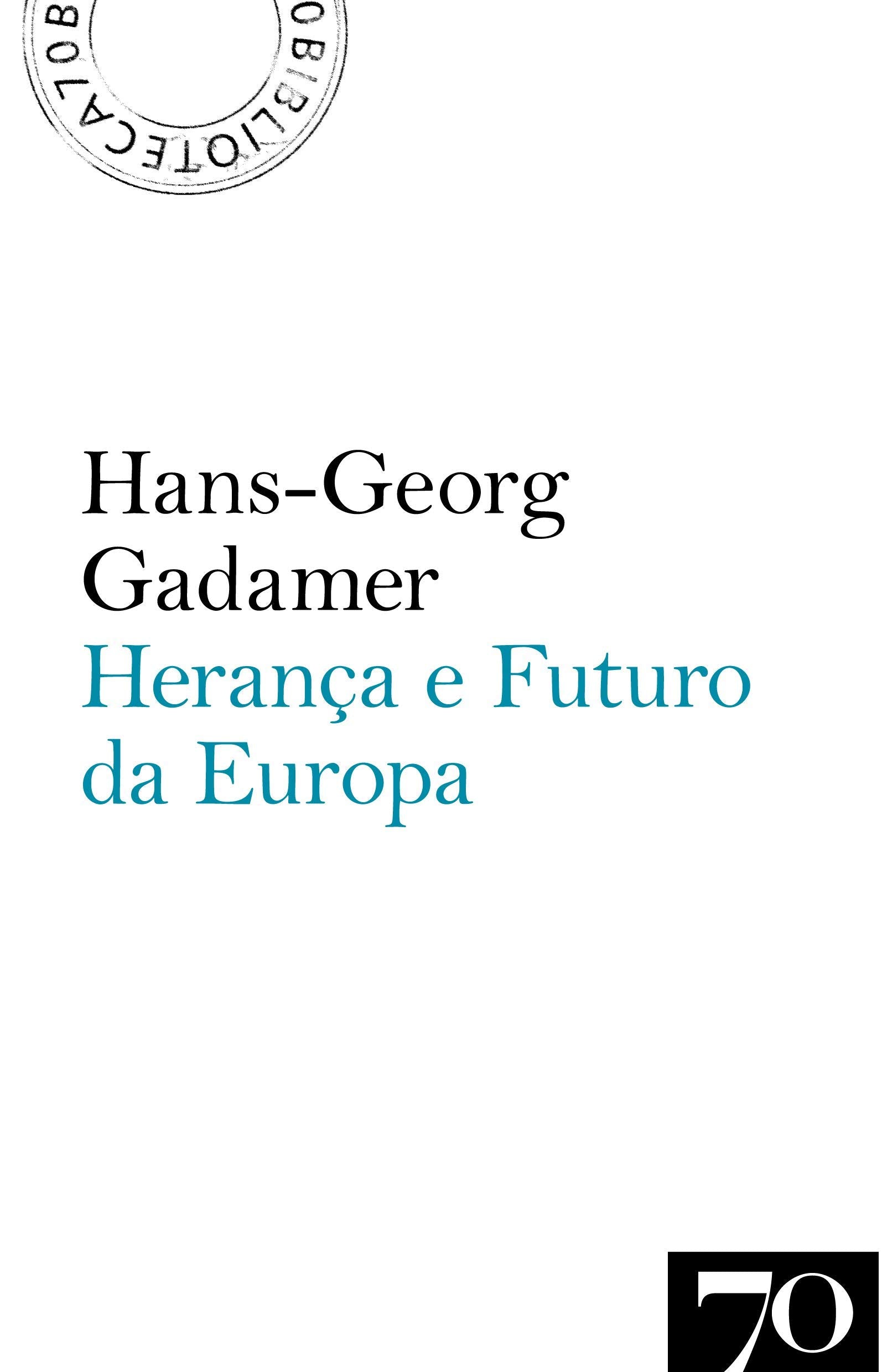 Herança e Futuro da Europa (Portuguese Edition) Hans-Georg Gadamer book