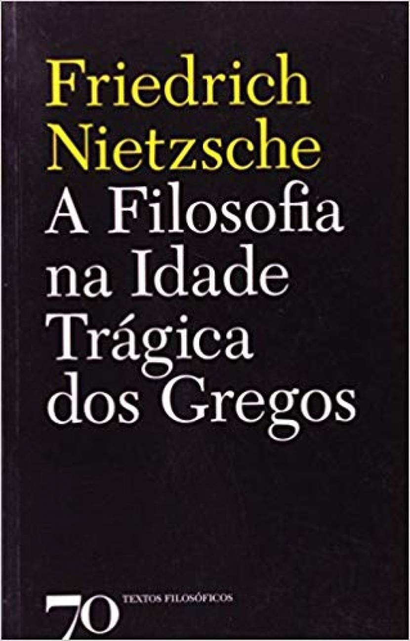 A Filosofia na Idade Trágica dos Gregos (Em Portuguese do Brasil) Books